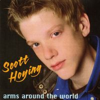 Scott Hoying - Arms Around The World