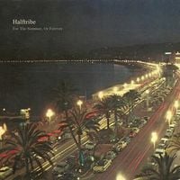 Halftribe - For The Summer, Or Forever