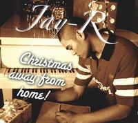 Jay R - Christmas Away from Home
