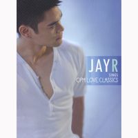 Jay R - Jay R Sings OPM Love Classics
