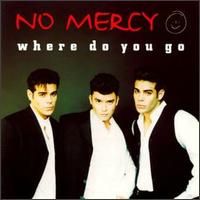 No Mercy - Where Do You Go