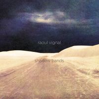 Raoul Vignal - Shadow Bands