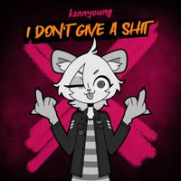 Kennyoung - I Don't Give A Shit
