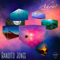 Bandito Jones - Ahoy!