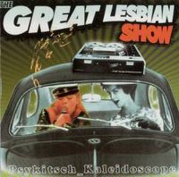 The Great Lesbian Show - Psykitsch Kaleidoscope