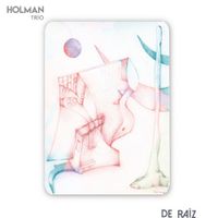 Holman Trio - De Ra&iacute;z