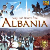 Tirana Folk Ensemble - Songs and Dances from Albania