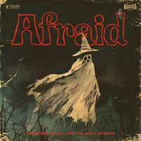 Lonesome Wyatt And The Holy Spooks - Afraid