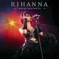 Rihanna - Good Girl Gone Bad Live