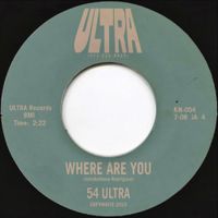 54 Ultra - Where Are You