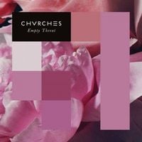 CHVRCHES - Empty Threat