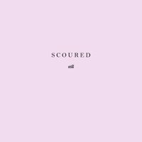 Scoured - Still