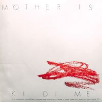 Ki Di Me - Mother Is / Islamatic