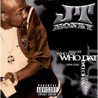 JT Money - Who Dat