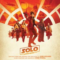 John Williams & John Powell - Solo: A Star Wars Story