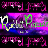 リリカ [Lyrica] - Rabbit Parade