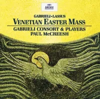 Gabrieli Consort - Venetian Easter Mass (Paul McCreesh)