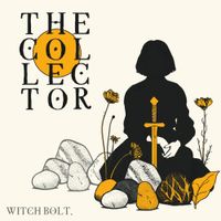 Witch Bolt - The Collector