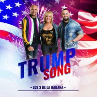 Los 3 De La Habana - Trump Song