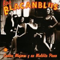Las Blacanblus - Cuatro Mujeres y un Maldito Piano