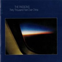 The Passions - Thirty Thousand Feet Over China