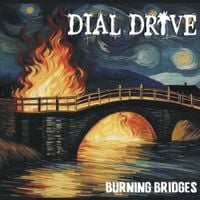 Dial Drive - Burning Bridges