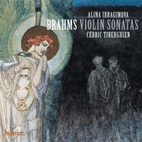 Alina Ibragimova - Brahms: Violin Sonatas