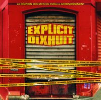 Explicit Dixhuit - La r&eacute;union des MC's Du XVIII&egrave;me Arrondissement