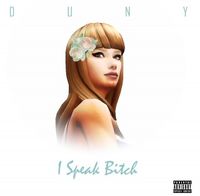Duny - I Speak Bitch
