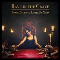 AronChupa - Rave in the Grave
