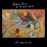 Gabriel Xavier & The Neon Saints - The Shape I'm In