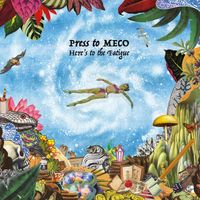 Press To MECO - Here&rsquo;s To The Fatigue