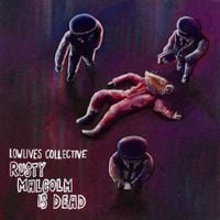 Lowlives Collective - Rusty Malcolm is Dead