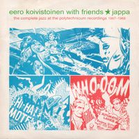 Eero Koivistoinen - Jappa: The Complete Jazz at the Polytechnicum Recordings 1967&ndash;1968