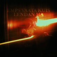 s&auml;m - EMPS VAATA KUIS LENDAN MA