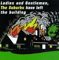 The Suburbs - Ladies and Gentlemen, the Suburbs Have Left the Building