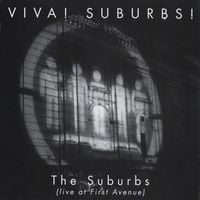 The Suburbs - Viva! Suburbs! Live at First Avenue