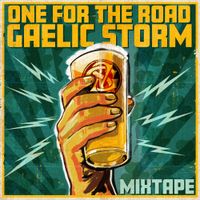 Gaelic Storm - One for the Road Mixtape