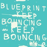 Blueprint - Keep Bouncing