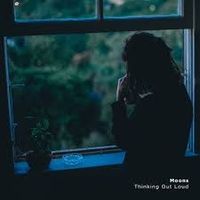 M O O N S - Thinking Out Loud