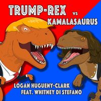 Logan Hugueny-Clark - Trump-Rex vs Kamalasaurus
