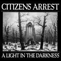 Citizens Arrest - A Light in the Darkness