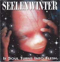 Seelenwinter - If Soul Turns Into Flesh