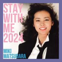 松原みき [Miki Matsubara] - Mayonaka no Door~stay with me 2024