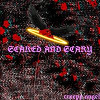 Creepy Angel - Scared And Scary