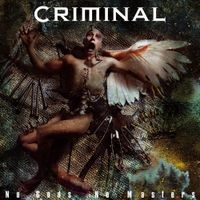 Criminal - No Gods No Masters