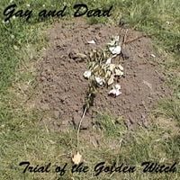 Trial of the Golden Witch - Gay and Dead