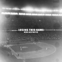 New Aesthetic - Losing This Game