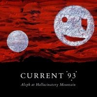 Current 93 - Aleph at Hallucinatory Mountain