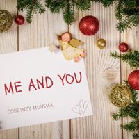 Courtney Monsma - Me and You